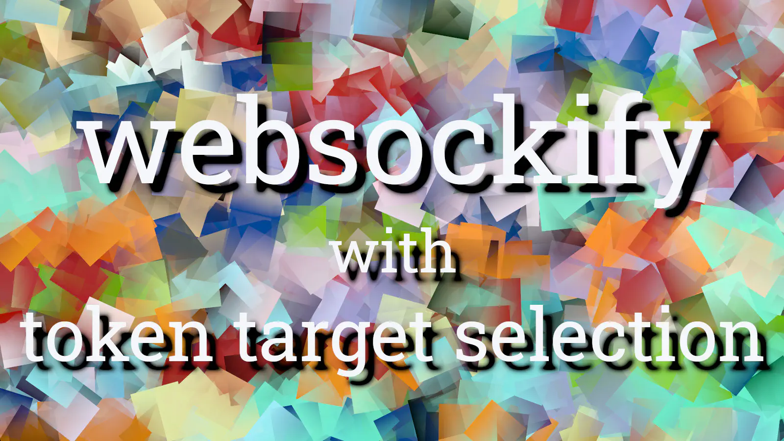 Websockify with Token Target Selection