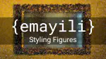 {emayili} Styling Figures