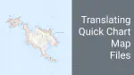 Translating Quick Chart Map Files