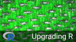 Upgrading R