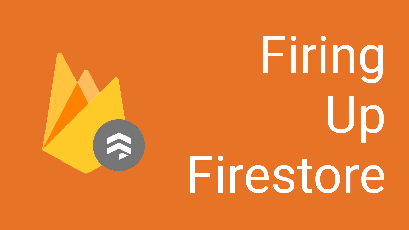 Firing Up Firestore