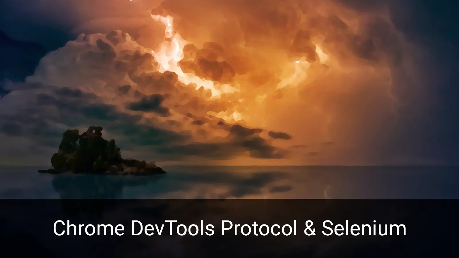 Chrome DevTools Protocol & Selenium.