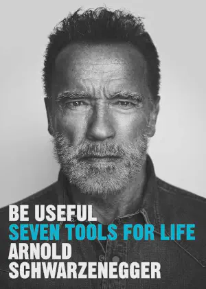 Cover of 'Be Useful: Seven Tools for Life' by Arnold Schwarzenegger