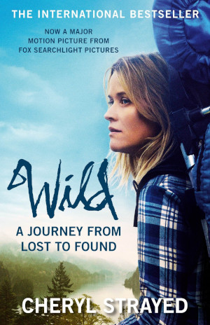 Cover of 'Wild: A Journey from Lost to Found' by Cheryl Strayed.