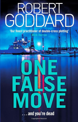 Cover of 'One False Move' by Robert Goddard.