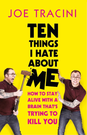 Cover of '10 Things I Hate about Me' by Joe Tracini.