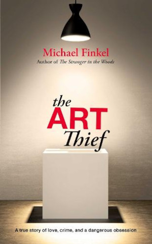Cover of 'The Art Thief' by Michael Finkel.