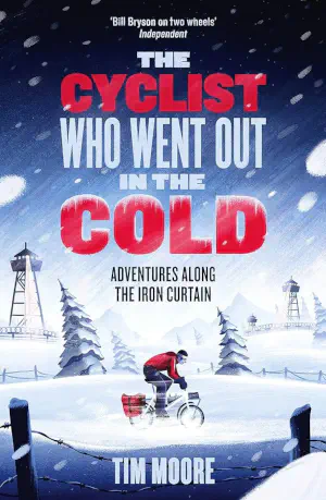 Cover of 'The Cyclist Who Went Out in the Cold' by Tim Moore