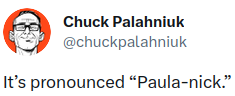 Pronounciation of 'Palahniuk'.